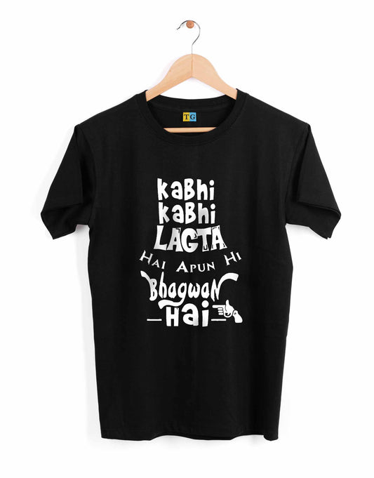Kabhi Kabhi Lagta Hai Apun Hi Bagwan Hai - Printed T-Shirt - 499.00 - TEEGURUJI - Free Shipping