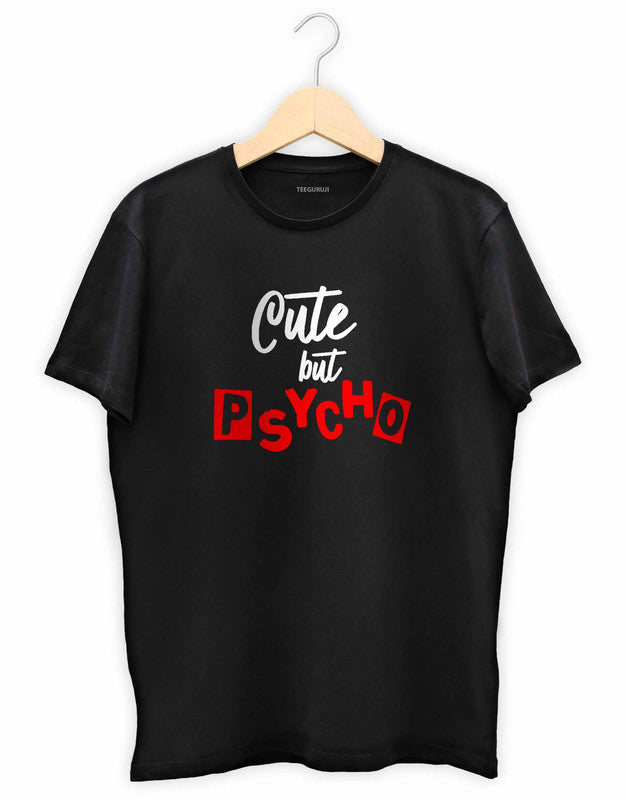 Cute But Psycho - TEEGURUJI Printed T shirt - 499.00 - TEEGURUJI - Free Shipping